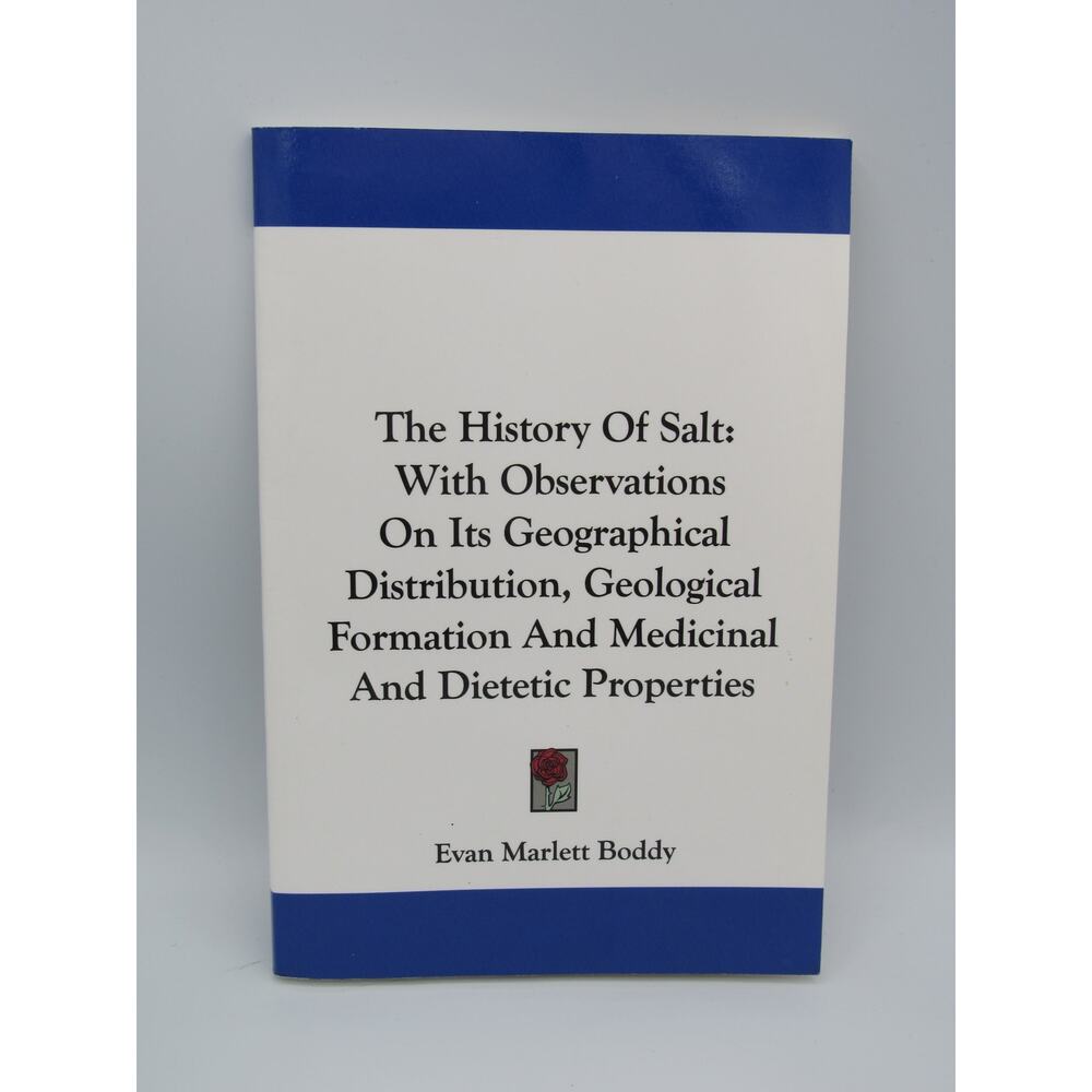 New The History of Salt: With Observations Evan Boddy Kessinger Publishing